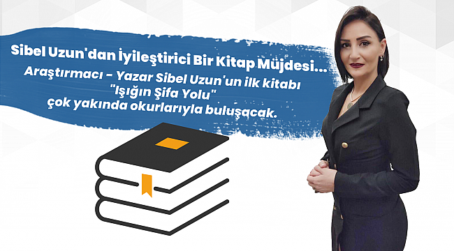 Sibel Uzun'dan İyileştirici Bir Kitap Müjdesi...