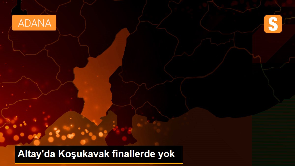 Altay'da Koşukavak finallerde yok