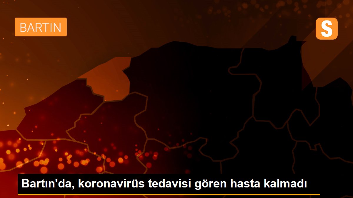 Bartın'da koronavirüs tedavisi gören hasta kalmadı