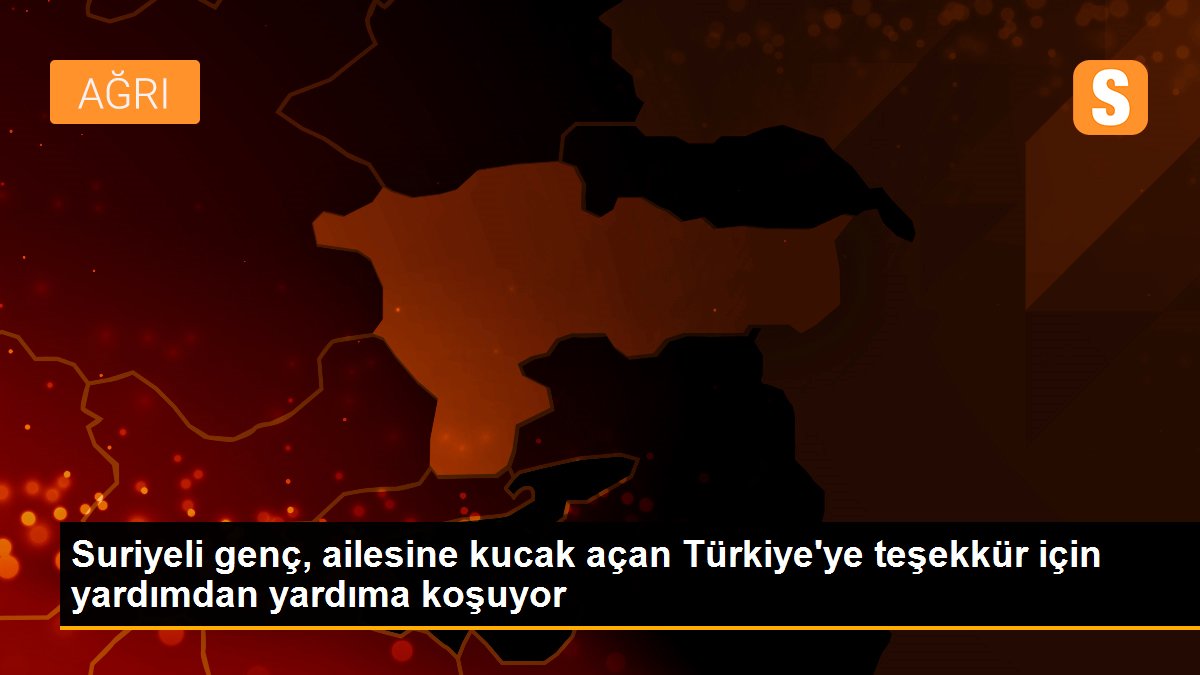 Suriyeli genç, ailesine kucak açan Türkiye'ye teşekkür için yardımdan yardıma koşuyor