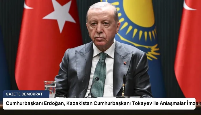 Cumhurbaşkanı Erdoğan, Kazakistan Cumhurbaşkanı Tokayev ile Anlaşmalar İmzaladı