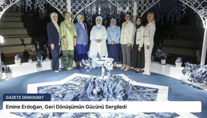 Emine Erdoğan, Geri Dönüşümün Gücünü Sergiledi