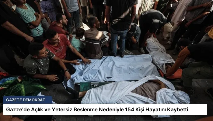 Gazze’de Açlık ve Yetersiz Beslenme Nedeniyle 154 Kişi Hayatını Kaybetti
