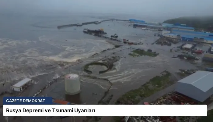 Rusya Depremi ve Tsunami Uyarıları