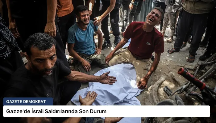 Gazze’de İsrail Saldırılarında Son Durum
