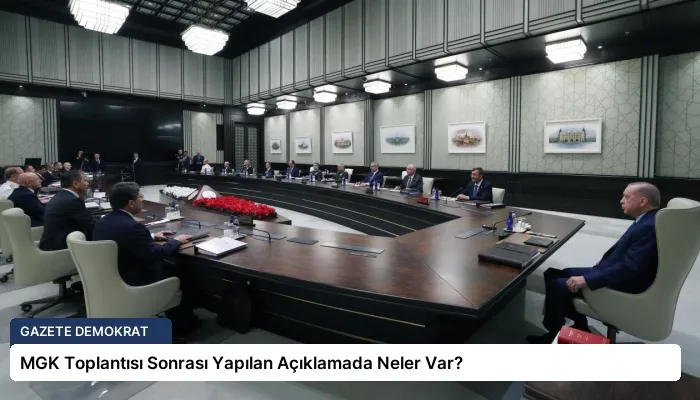MGK Toplantısı Sonrası Yapılan Açıklamada Neler Var?