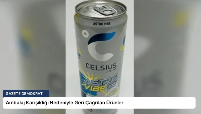 Ambalaj Karışıklığı Nedeniyle Geri Çağrılan Ürünler