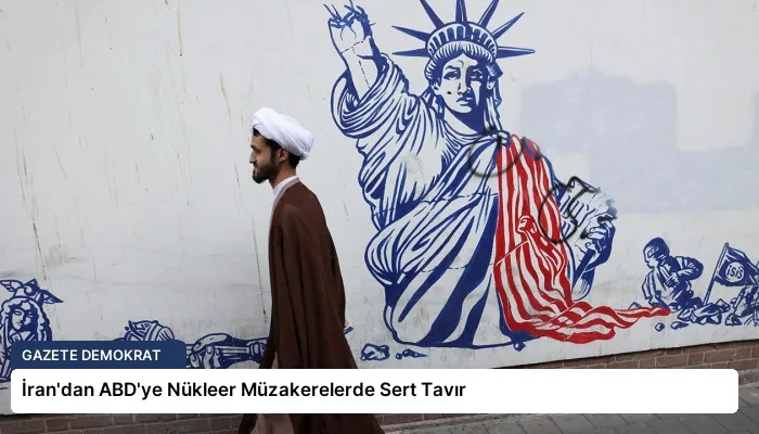 İran’dan ABD’ye Nükleer Müzakerelerde Sert Tavır