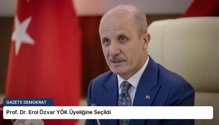 Prof. Dr. Erol Özvar YÖK Üyeliğine Seçildi
