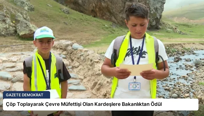 Çöp Toplayarak Çevre Müfettişi Olan Kardeşlere Bakanlıktan Ödül