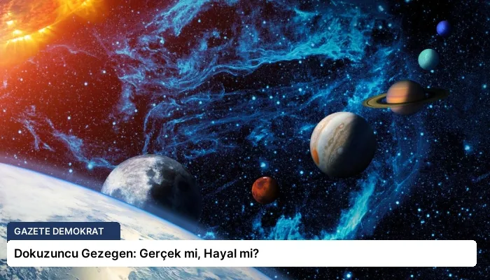 Dokuzuncu Gezegen: Gerçek mi, Hayal mi?