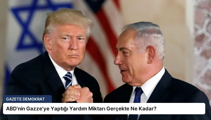 ABD’nin Gazze’ye Yaptığı Yardım Miktarı Gerçekte Ne Kadar?