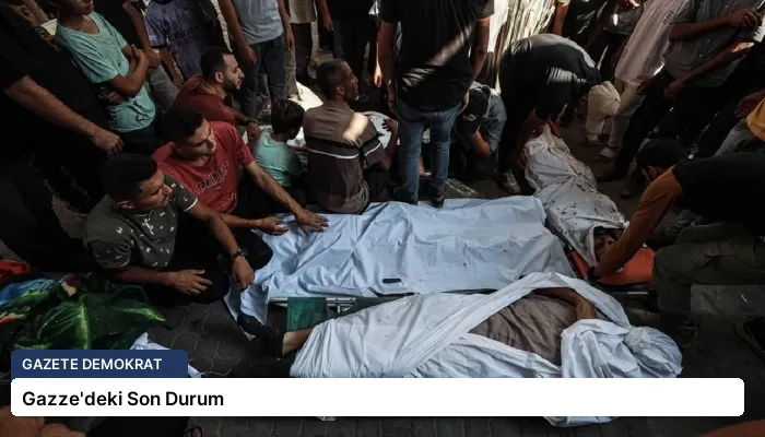 Gazze’deki Son Durum