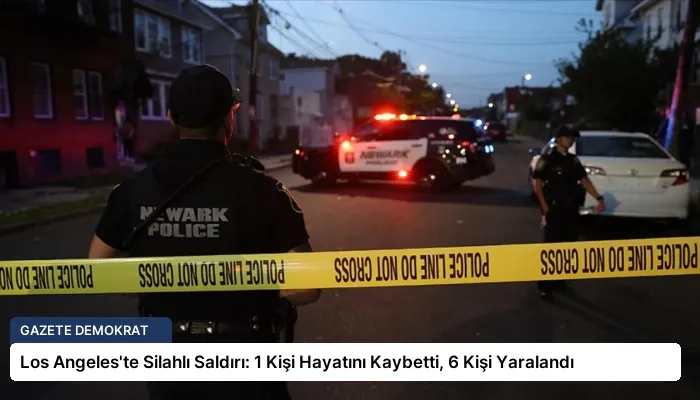 Los Angeles’te Silahlı Saldırı: 1 Kişi Hayatını Kaybetti, 6 Kişi Yaralandı