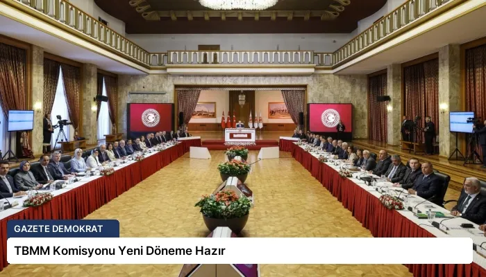 TBMM Komisyonu Yeni Döneme Hazır