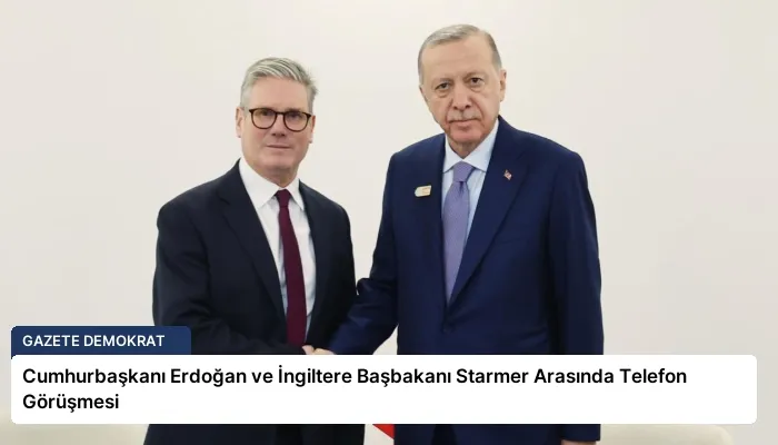 Cumhurbaşkanı Erdoğan ve İngiltere Başbakanı Starmer Arasında Telefon Görüşmesi