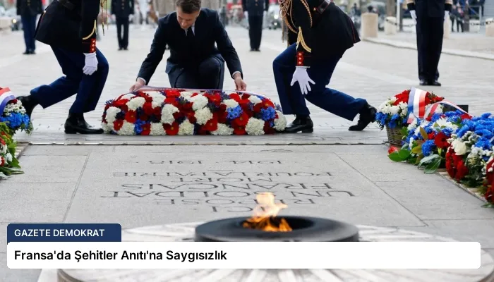 Fransa’da Şehitler Anıtı’na Saygısızlık