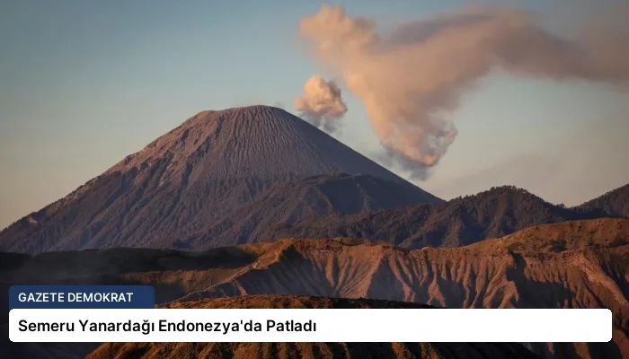 Semeru Yanardağı Endonezya’da Patladı