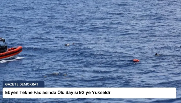 Ebyen Tekne Faciasında Ölü Sayısı 92’ye Yükseldi