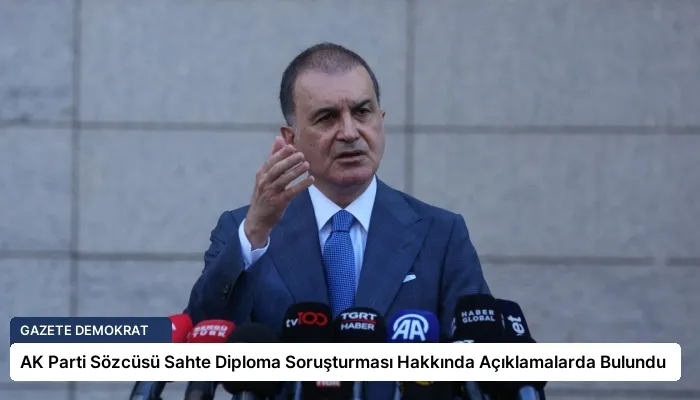 AK Parti Sözcüsü Sahte Diploma Soruşturması Hakkında Açıklamalarda Bulundu