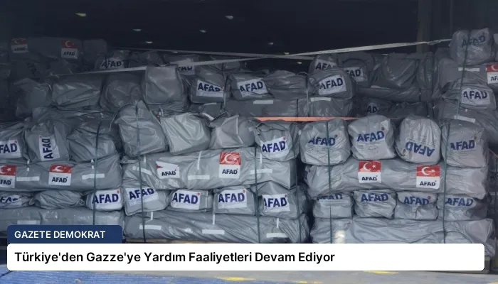 Türkiye’den Gazze’ye Yardım Faaliyetleri Devam Ediyor
