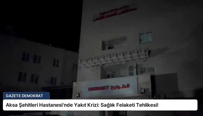 Aksa Şehitleri Hastanesi’nde Yakıt Krizi: Sağlık Felaketi Tehlikesi!