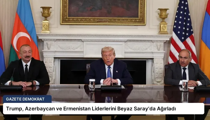 Trump, Azerbaycan ve Ermenistan Liderlerini Beyaz Saray’da Ağırladı