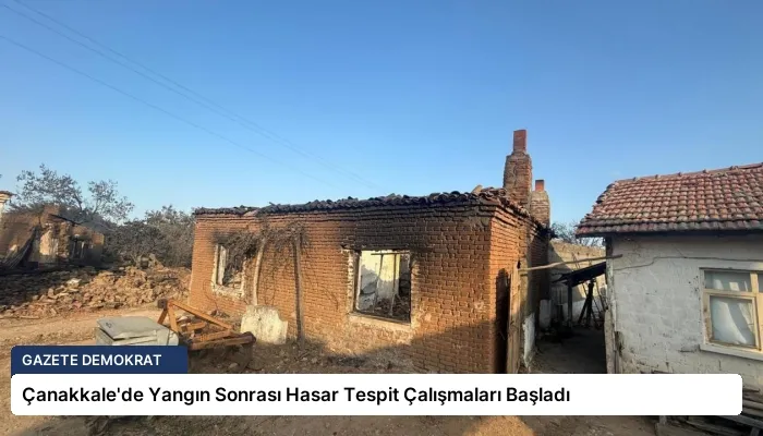 Çanakkale’de Yangın Sonrası Hasar Tespit Çalışmaları Başladı