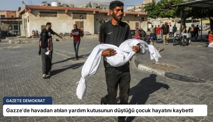 Gazze’de havadan atılan yardım kutusunun düştüğü çocuk hayatını kaybetti