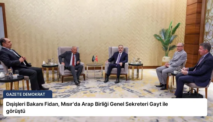 Dışişleri Bakanı Fidan, Mısır’da Arap Birliği Genel Sekreteri Gayt ile görüştü