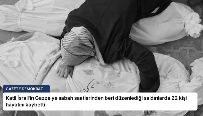 Katil İsrail’in Gazze’ye sabah saatlerinden beri düzenlediği saldırılarda 22 kişi hayatını kaybetti