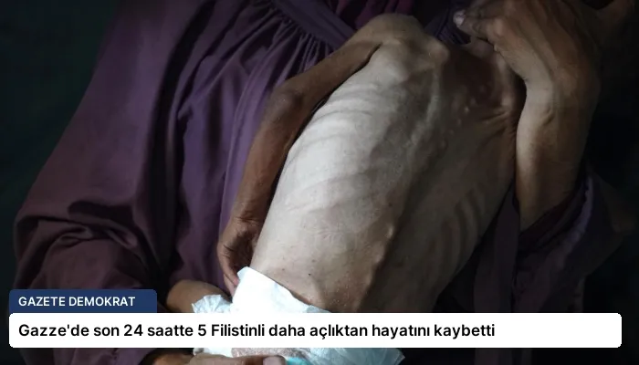 Gazze’de son 24 saatte 5 Filistinli daha açlıktan hayatını kaybetti