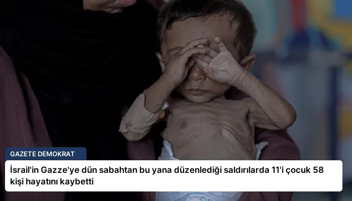 İsrail’in Gazze’ye dün sabahtan bu yana düzenlediği saldırılarda 11’i çocuk 58 kişi hayatını kaybetti
