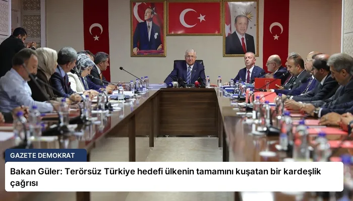 Bakan Güler: Terörsüz Türkiye hedefi ülkenin tamamını kuşatan bir kardeşlik çağrısı
