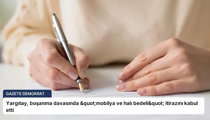 Yargıtay, boşanma davasında "mobilya ve halı bedeli" itirazını kabul etti
