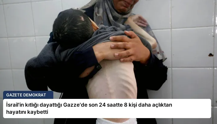 İsrail’in kıtlığı dayattığı Gazze’de son 24 saatte 8 kişi daha açlıktan hayatını kaybetti