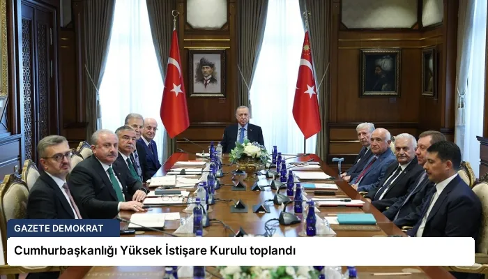 Cumhurbaşkanlığı Yüksek İstişare Kurulu toplandı