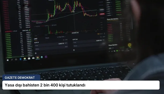Yasa dışı bahisten 2 bin 400 kişi tutuklandı