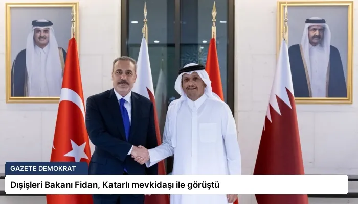 Dışişleri Bakanı Fidan, Katarlı mevkidaşı ile görüştü