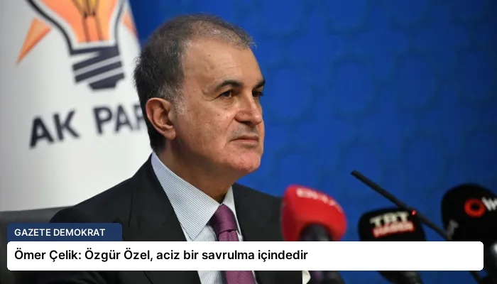 Ömer Çelik: Özgür Özel, aciz bir savrulma içindedir