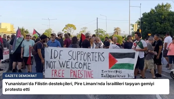 Yunanistan’da Filistin destekçileri, Pire Limanı’nda İsraillileri taşıyan gemiyi protesto etti