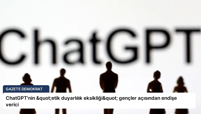 ChatGPT’nin "etik duyarlılık eksikliği" gençler açısından endişe verici