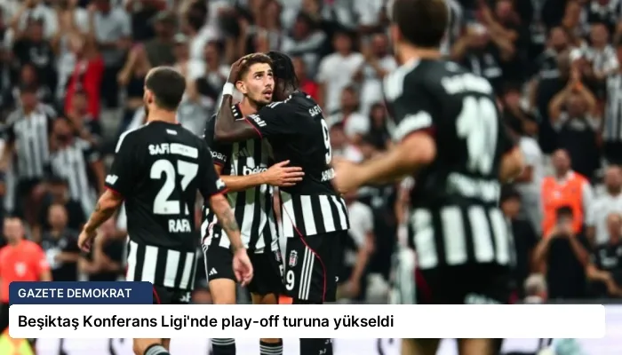 Beşiktaş Konferans Ligi’nde play-off turuna yükseldi