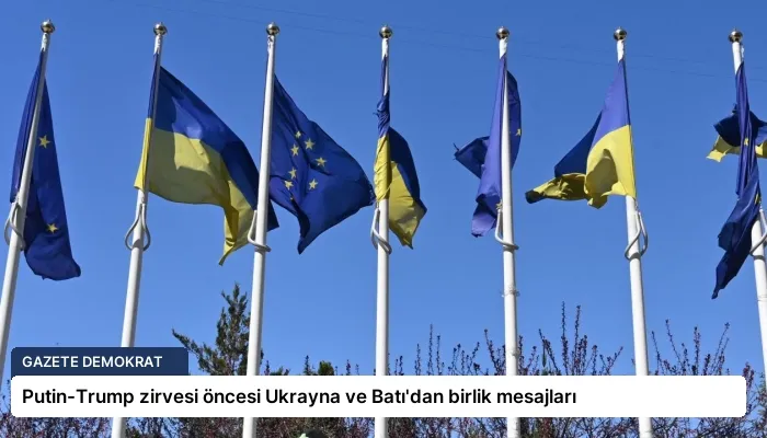 Putin-Trump zirvesi öncesi Ukrayna ve Batı’dan birlik mesajları