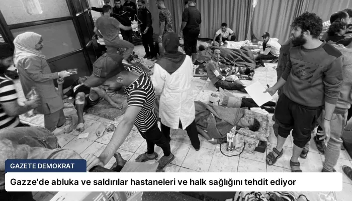 Gazze’de abluka ve saldırılar hastaneleri ve halk sağlığını tehdit ediyor