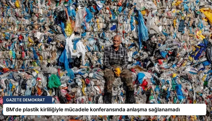 BM’de plastik kirliliğiyle mücadele konferansında anlaşma sağlanamadı