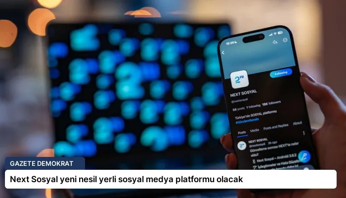 Next Sosyal yeni nesil yerli sosyal medya platformu olacak