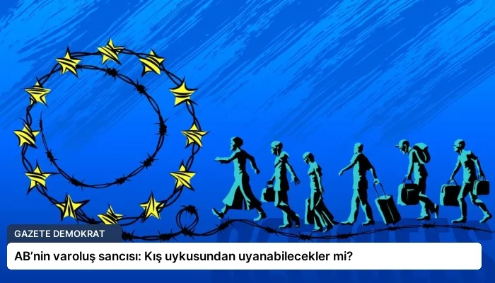 AB’nin varoluş sancısı: Kış uykusundan uyanabilecekler mi?