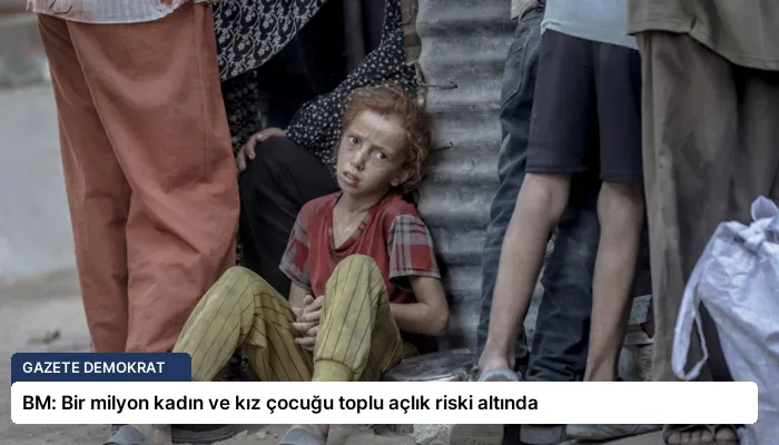 BM: Bir milyon kadın ve kız çocuğu toplu açlık riski altında