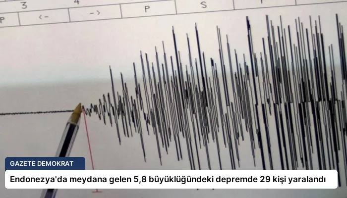 Endonezya’da meydana gelen 5,8 büyüklüğündeki depremde 29 kişi yaralandı